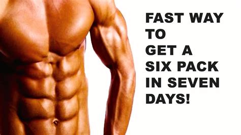 Fast Way To Get A Six Pack In Seven Days Youtube