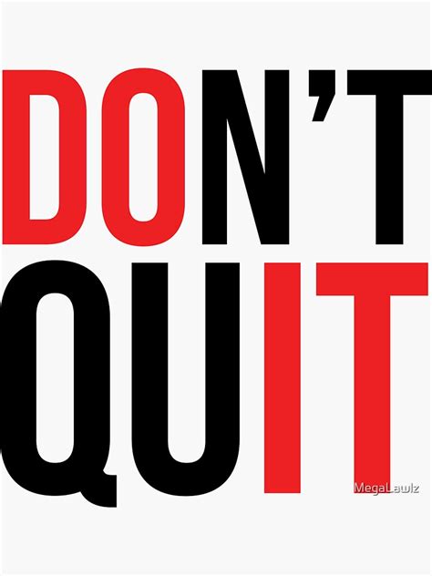 Dont Quit Sticker For Sale By Megalawlz Redbubble