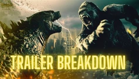 Godzilla Vs Kong Trailer Breakdown 10 Major Story Reveals
