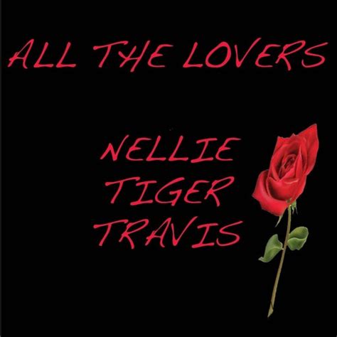 All The Lovers By Nellie Tiger Travis