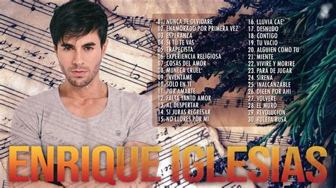Grandes éxitos De Enrique Iglesias ️top 30 Canciones De Enrique