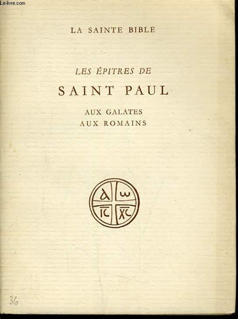 La Sainte Bible Les Epitres De Saint Paul Aux Galates Aux Romains By Ecole Biblique De