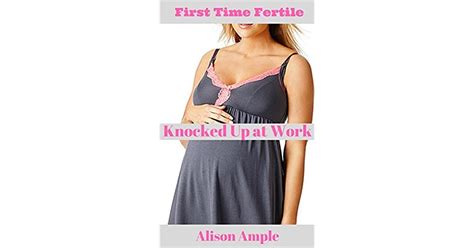 First Time Fertile Knocked Up At Work Innocent And Pregnant Romance
