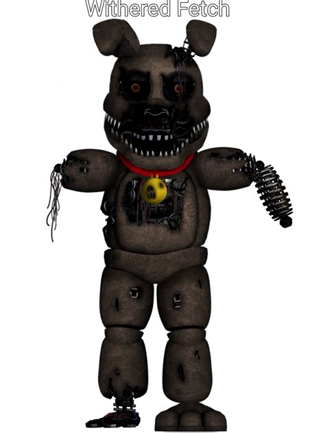 Withered Fetch By Nightmarefred2058 On Deviantart Fnaf Characters