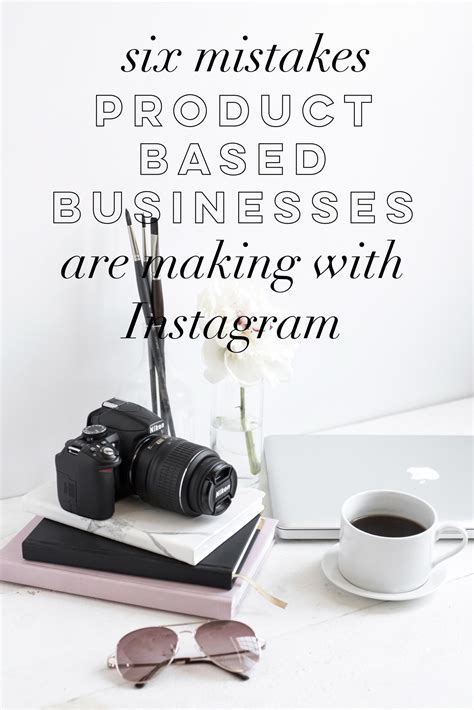 6 Mistakes Product Based Businesses Are Making With Instagram — Rachel