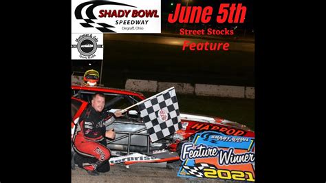Shadybowl Speedway Street Stocks Feature June 5th 2021 Youtube