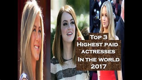Top 3 Highest Paid Actresses In The World 2017 Youtube