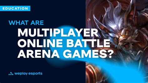 What Are Multiplayer Online Battle Arena Games Weplay Esports Media