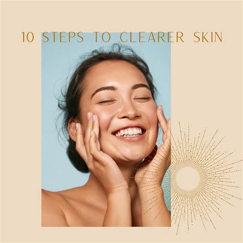 10 Steps To Clearer Skin
