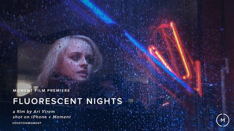 Moment Films Fluorescent Nights A Film By Ari Virem Shot On Iphone