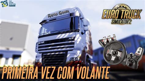 Euro Truck Simulator Primeira Vez Com Volante G YouTube