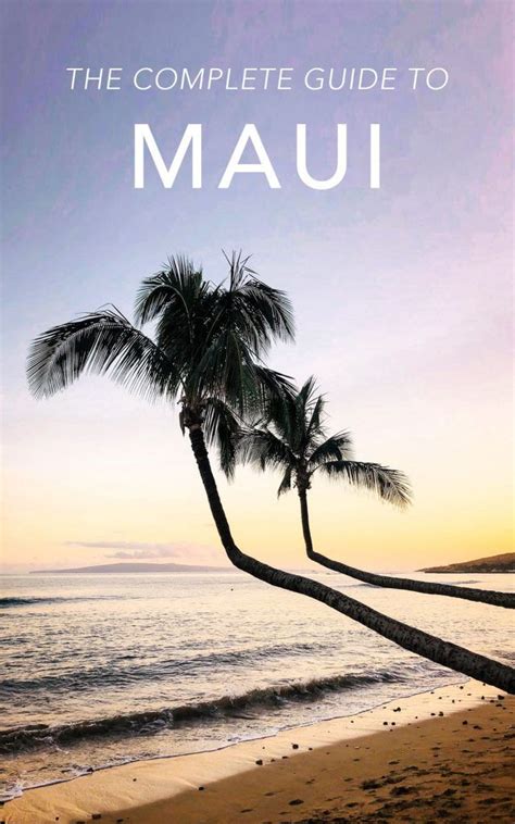 The Complete Maui Guide To Vogue Or Bust Maui Guide Maui Travel
