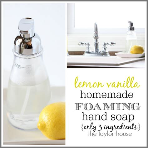 Homemade Foaming Hand Soap Vanilla Lemon The Taylor House