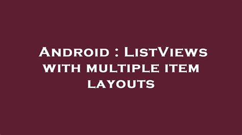 Android Listviews With Multiple Item Layouts Youtube