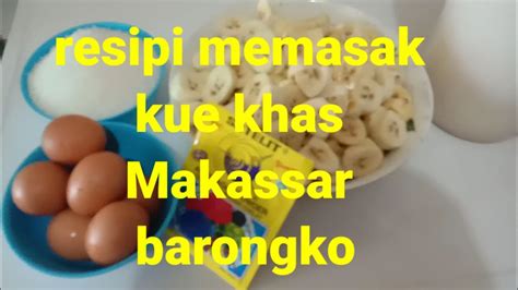 Dahulu, barongko disajikan sebagai hidangan penutup bagi para raja bugis. Proposal Kue Barongko : Resep Masakan: Kue Barongko pisang ...