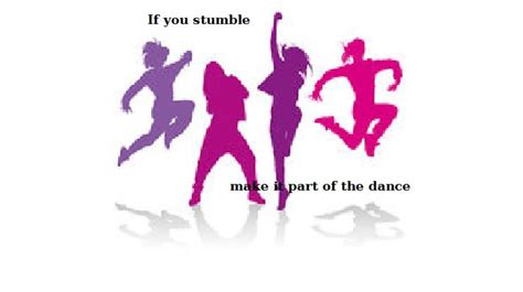If You Stumble Make It Part Of The Dance Dance Poster Movie Posters