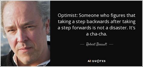 Robert Breault Quote Optimist Someone Who Figures That Taking A Step