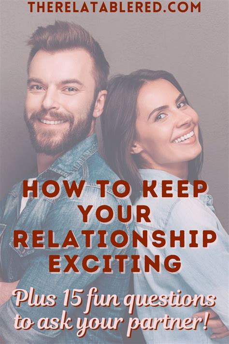 How To Keep Your Relationship Exciting In 2022 Fun Questions To Ask