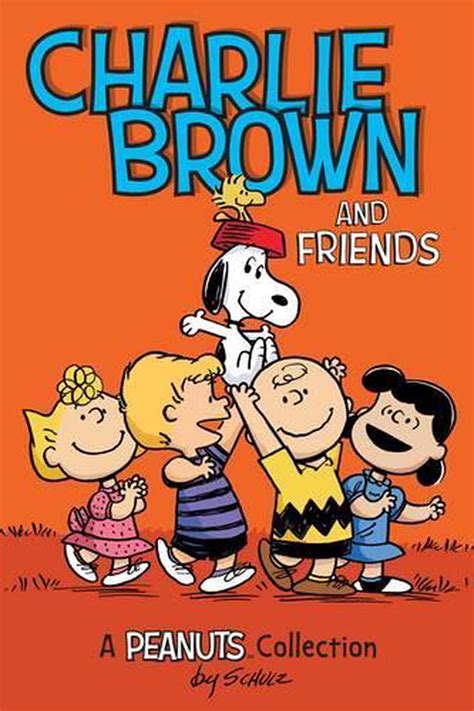Charlie Brown And Friends A Peanuts Collection By Charles M Schulz