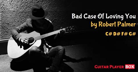 Bad Case Of Loving You Robert Palmer Chords Guitarplayerbox