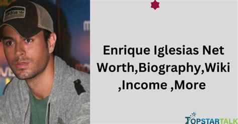 Enrique Iglesias Net Worth Age Wiki Biography