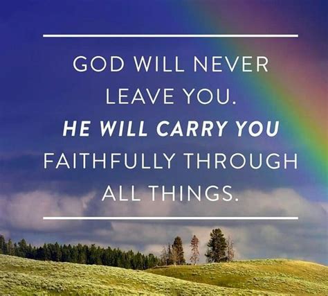 God Will Never Lead You He Will Carry You Faithfully Through All Things
