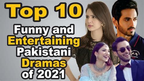 Top 10 Funny And Entertaining Pakistani Dramas Of 2021 The House Of