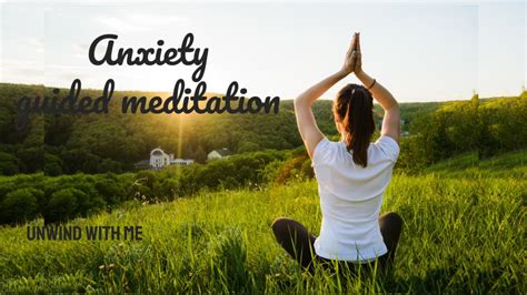 Anxietyguided Meditation For Stress Relief Anxiety Guided Meditationunwind With Me Youtube