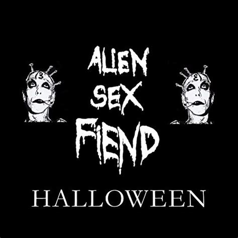 Alien Sex Fiend Halloween By Alien Sex Fiend On Amazon Music Amazon Co Uk
