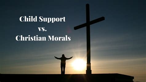Child Support Vs Christian Morals Youtube
