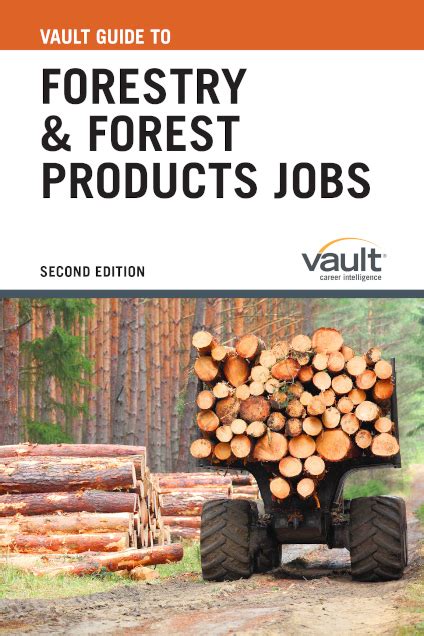 Vault Guide To Forestry And Forest Products Jobs Second Edition