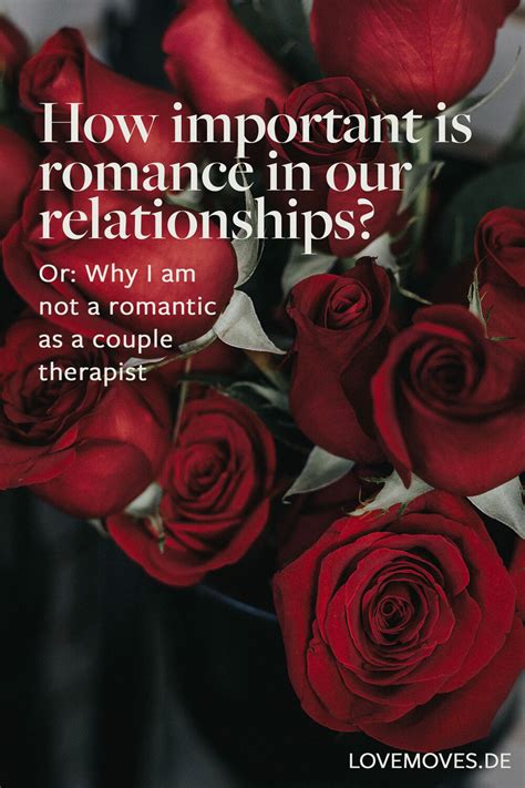 How Important Is Romance In Our Relationships A Couples Therapist Explains What Is More