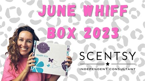 Scentsy June 2023 Whiff Box Youtube
