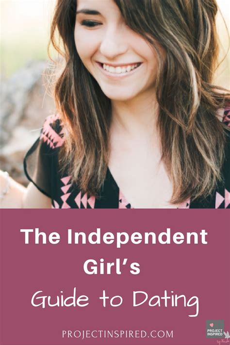 The Independent Girls Guide To Dating Project Inspired Independent Girls Dating Law Of