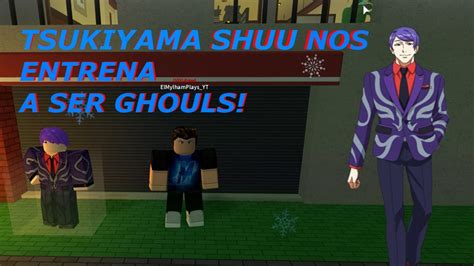 Roblox Ro Ghoul Shuu Tsukiyama - TSUKIYAMA SHUU ME ENTRENA A SER GHOUL! | Roblox: Ro-Ghoul Español - YouTube