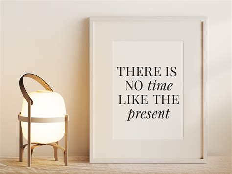 There Is No Time Like The Present Printable Quote Instant Etsyde