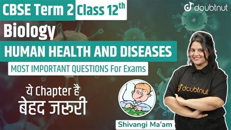 Cbse Term 2 Class 12 Biology Human Health And Diseases Most