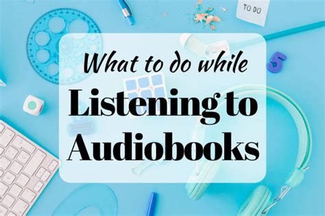 What To Do While Listening To Audiobooks Lovely Audiobooks