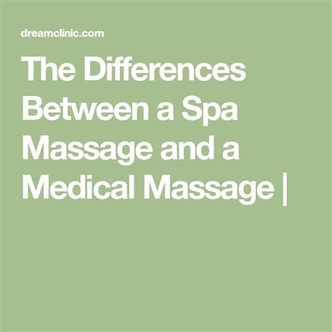 The Differences Between A Spa Massage And A Medical Massage Medical Massage Spa Massage