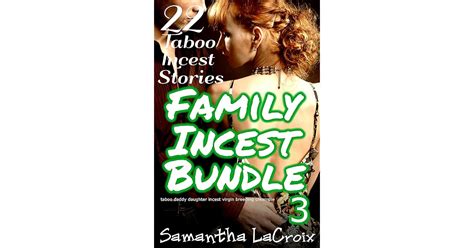 Family Incest Bundle Taboo Incest Stories By Samantha Lacroix