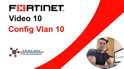 Fortinet Video 10 Configurar Vlan 10 Youtube