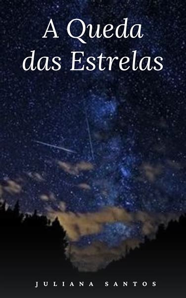 História A Queda das Estrelas História escrita por MSJubs Spirit Fanfics e Histórias