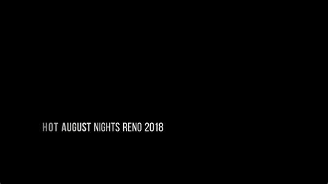 hot august nights reno 2018 youtube