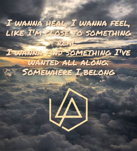 Bm d a i want to find something i've wanted all along em (bm) somewhere i belong. Lyrics Edit Linkin Park "Somewhere I Belong" | Musik, Videos