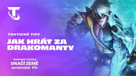 Jak Hr T Za Drakomanty Taktick Tipy Teamfight Tactics Tryhard Cz