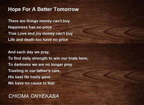 Hope For A Better Tomorrow Poem By Chioma Onyekaba Poem Hunter