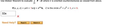 Solved Use Stokes Theorem To Evaluate ∫cf⋅dr Where C Is