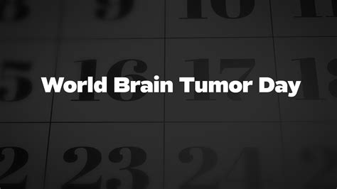 World Brain Tumor Day List Of National Days