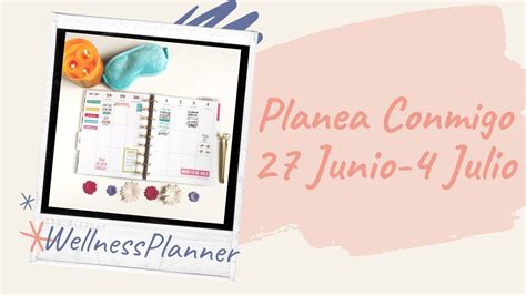 Planea Conmigo Classic Happy Planner 28 De Junio Al 4 De Julio Youtube