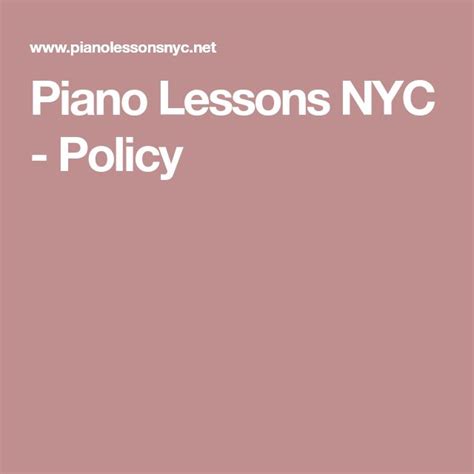 piano lessons nyc policy piano lessons lesson policies